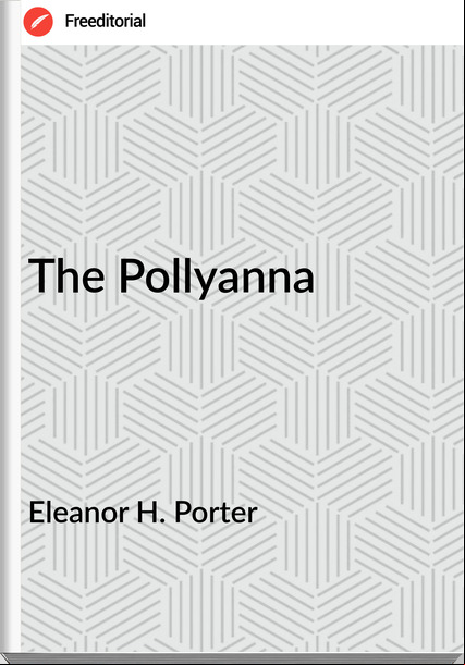 Eleanor H. Porter The Pollyanna