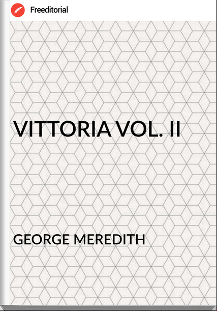 GEORGE MEREDITH VITTORIA VOL. II