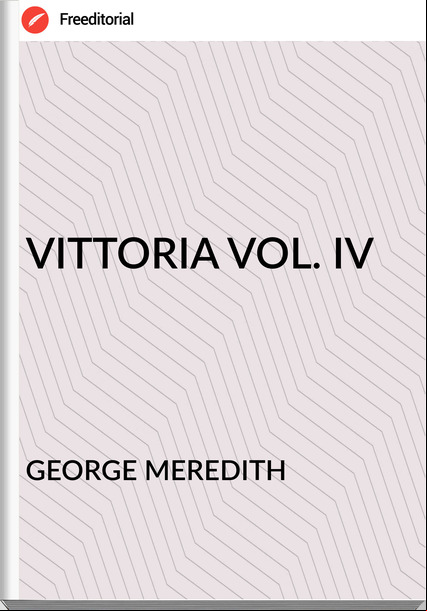GEORGE MEREDITH - VITTORIA VOL. IV