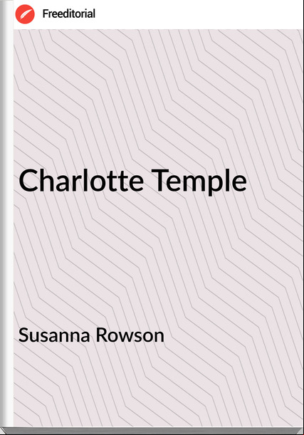 Susanna Rowson - Charlotte Temple