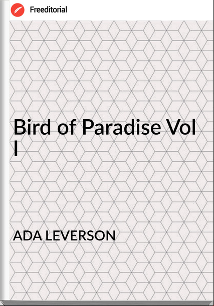 ADA LEVERSON Bird of Paradise Vol I