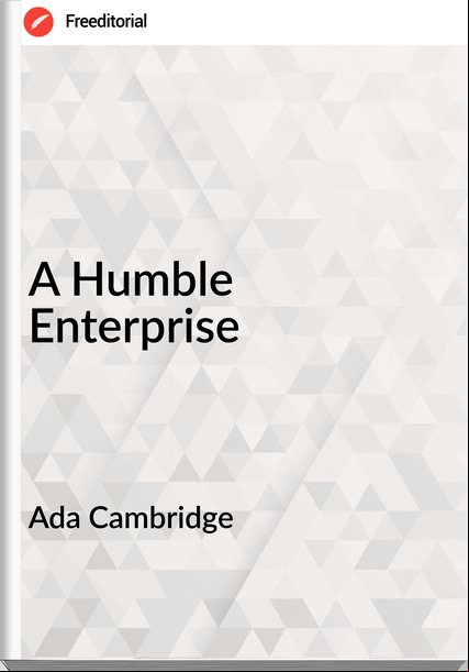 Ada Cambridge A Humble Enterprise