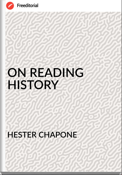 HESTER CHAPONE - ON READING HISTORY