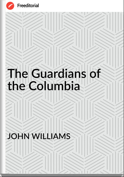 JOHN WILLIAMS The Guardians of the Columbia