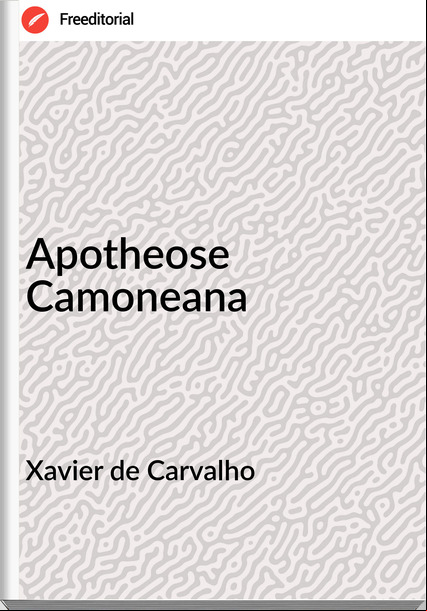 Xavier de Carvalho - Apotheose Camoneana
