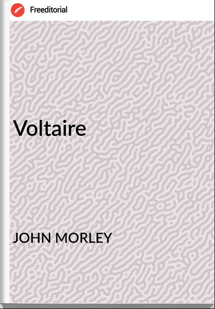 JOHN MORLEY - Voltaire