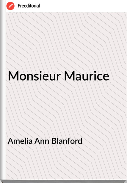 Amelia Ann Blanford Monsieur Maurice