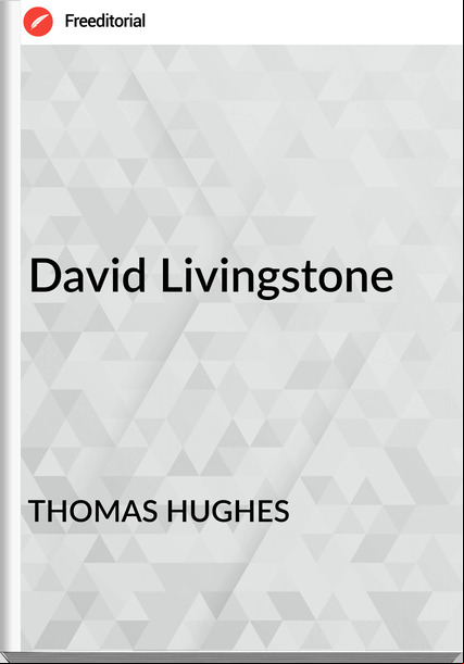 THOMAS HUGHES - David Livingstone
