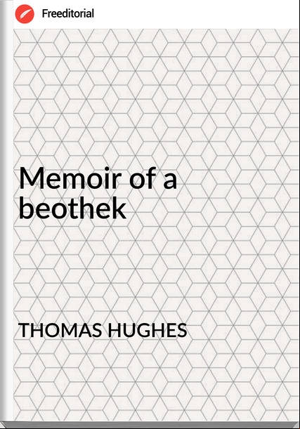 THOMAS HUGHES Memoir of a beothek