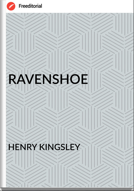 HENRY KINGSLEY RAVENSHOE
