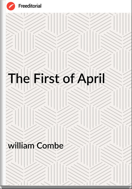 william Combe - The First of April