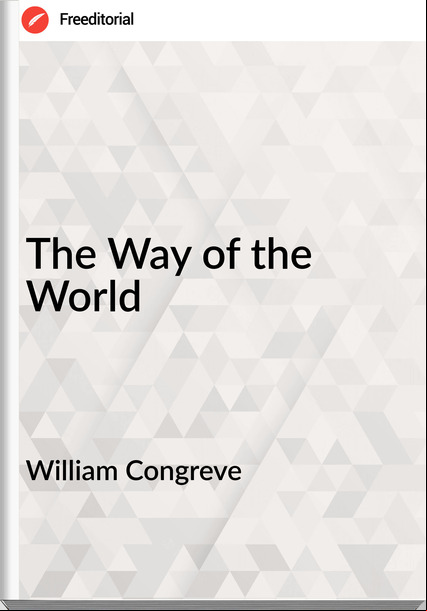 William Congreve - The Way of the World