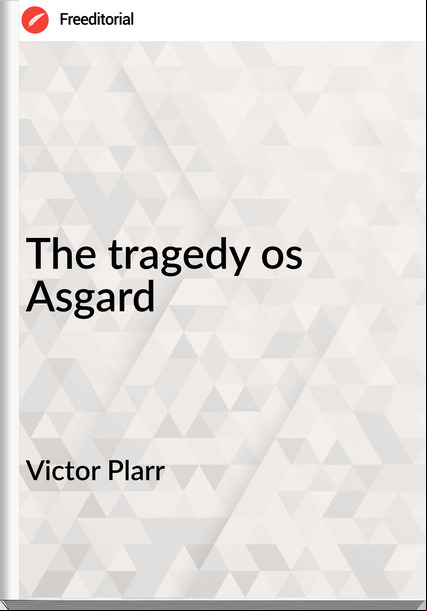 Victor Plarr - The tragedy os Asgard