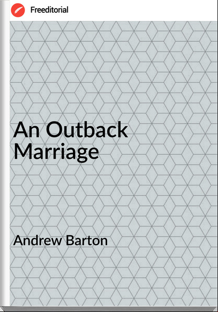 Andrew Barton An Outback Marriage