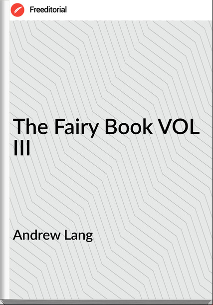 Andrew Lang - The Fairy Book VOL III