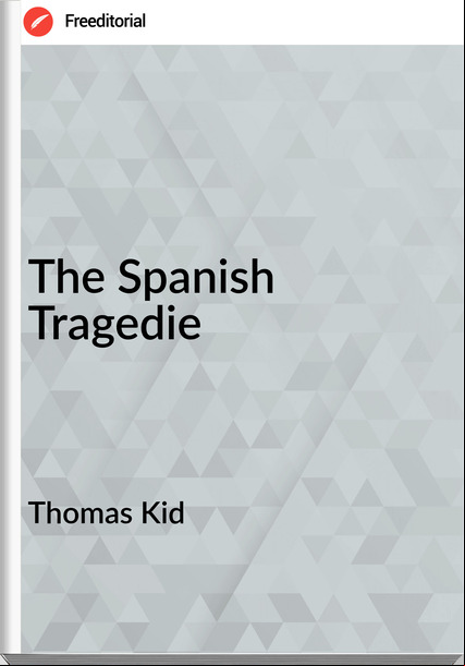 Thomas Kid - The Spanish Tragedie