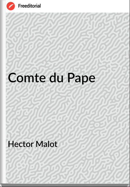 Hector Malot Comte du Pape