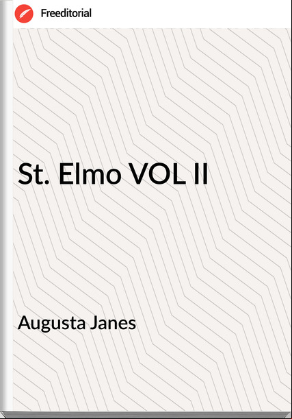 Augusta Janes St. Elmo VOL II