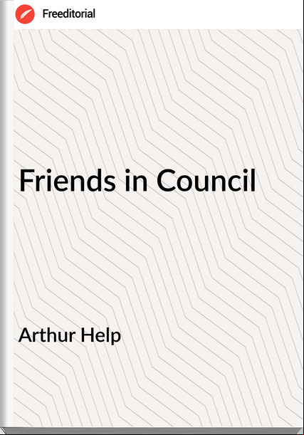 Arthur Help - Friends in Council