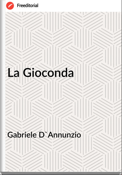 Gabriele D'Annunzio La Gioconda