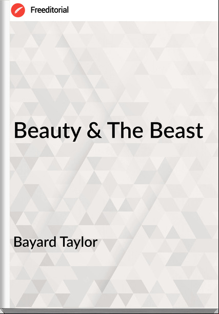 Bayard Taylor Beauty & The Beast