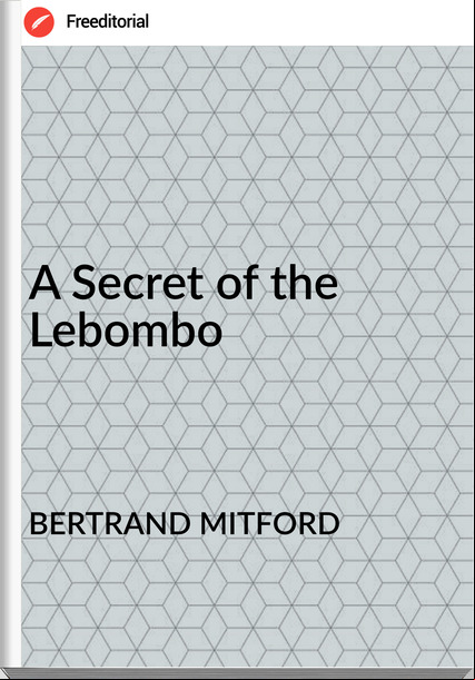 BERTRAND MITFORD - A Secret of the Lebombo