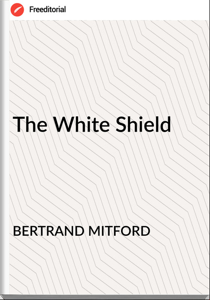 BERTRAND MITFORD The White Shield