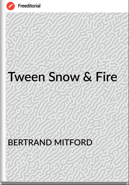 BERTRAND MITFORD - Tween Snow & Fire
