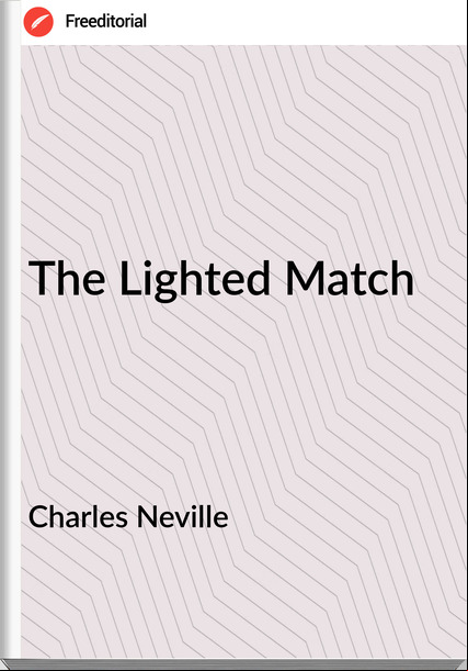 Charles Neville The Lighted Match