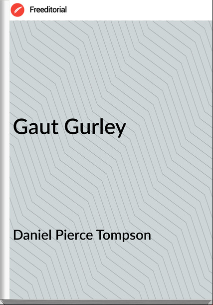 Daniel Pierce Tompson Gaut Gurley