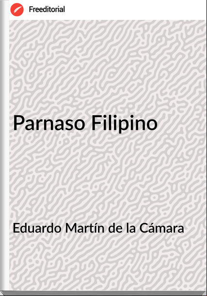 Eduardo Martín de la Cámara - Parnaso Filipino