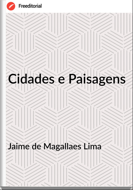 Jaime de Magallaes Lima Cidades e Paisagens