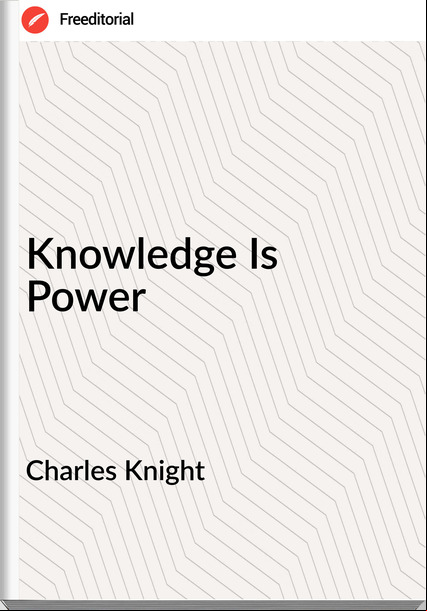 Charles Knight Knowledge Is Power