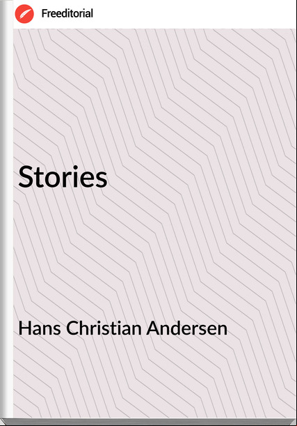 Hans Christian Andersen - Stories
