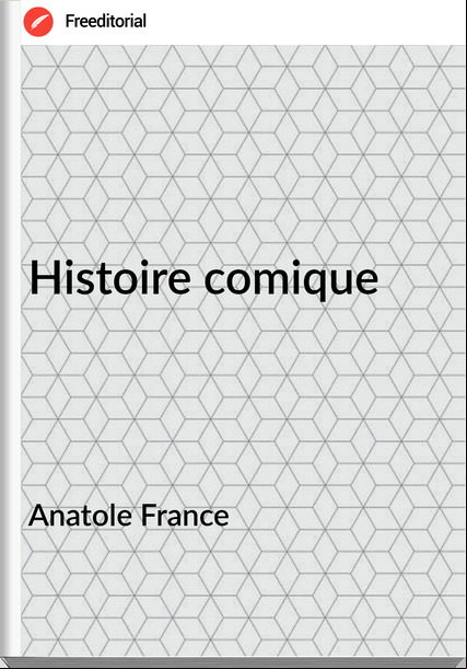Anatole  - Histoire comique