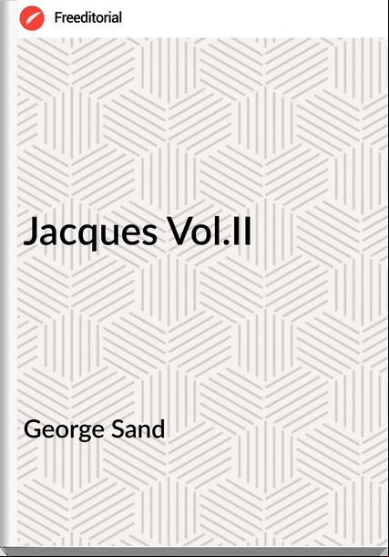 George Sand - Jacques Vol.II