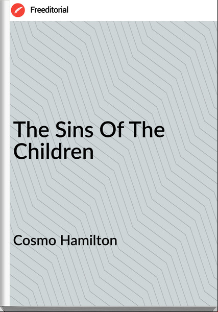 Cosmo Hamilton The Sins Of The Children
