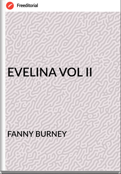 FANNY BURNEY - EVELINA VOL II