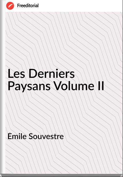 Émile Souvestre Les Derniers Paysans Volume II