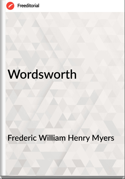 Frederic William Henry Myers Wordsworth