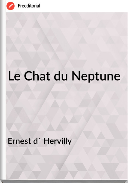 Ernest d' Hervilly - Le Chat du Neptune