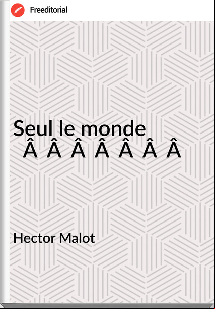 Hector Malot Seul le monde