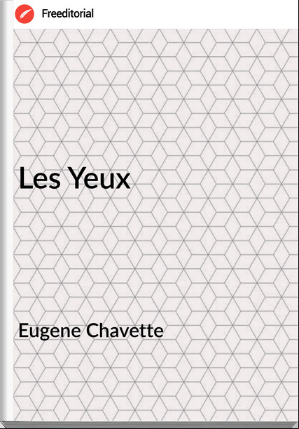 Eugene Chavette Les Yeux