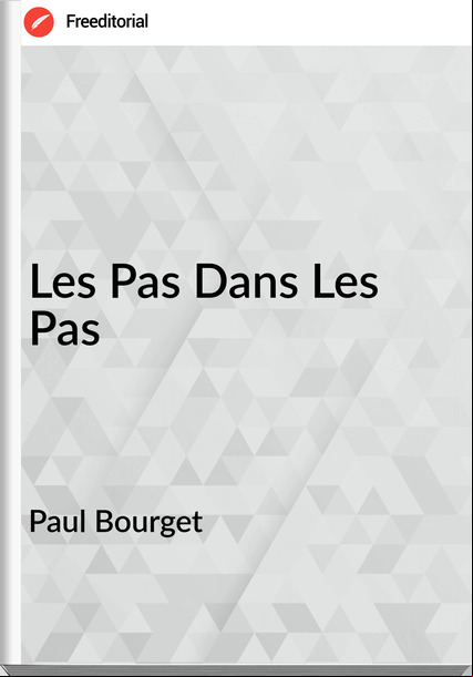 Paul Bourget Les Pas Dans Les Pas