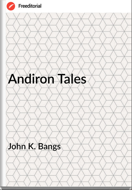 John K. Bangs Andiron Tales