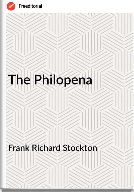 Frank Richard Stockton - The Philopena