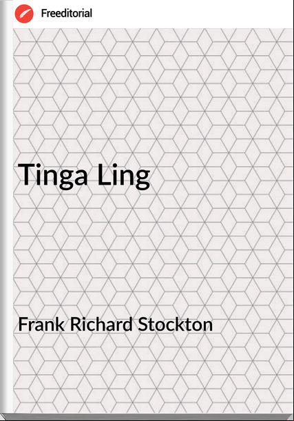 Frank Richard Stockton Tinga Ling