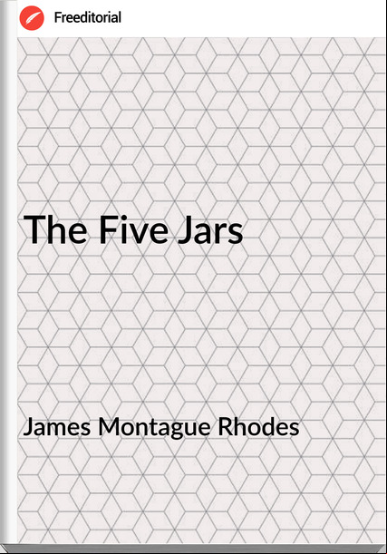 James Montague Rhodes - The Five Jars
