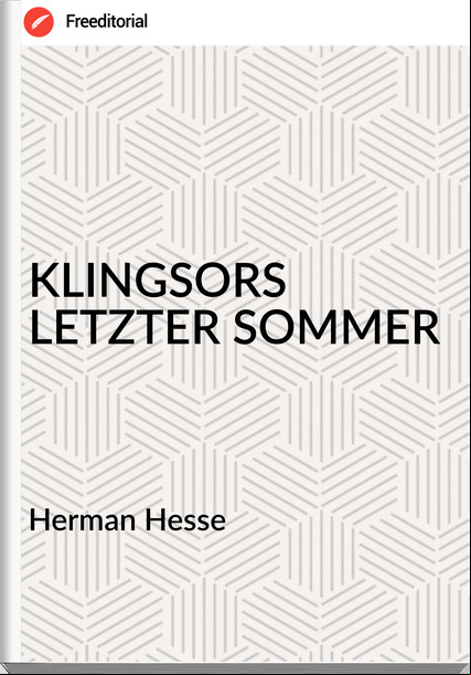 Herman Hesse - KLINGSORS LETZTER SOMMER