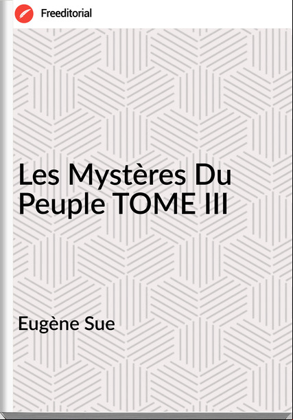Eugène Sue - Les Mystères Du Peuple TOME III